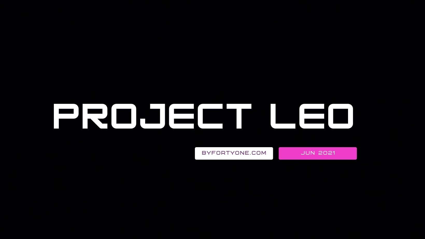 By41 - Project Leo Jun 2021 Update